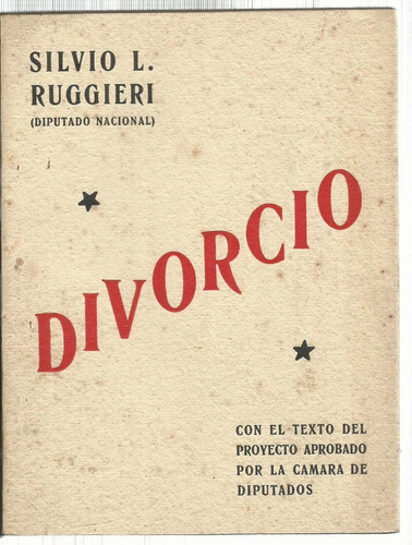 Ruggieri Silvio L.: Divorcio Aprobado Por La C. Dip. 1932