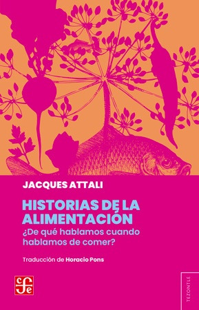 Historias De La Alimentación - Jacques Attali