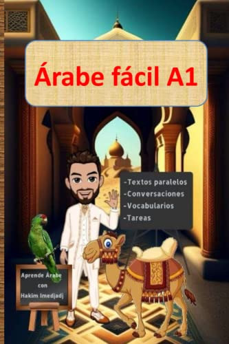 Arabe Facil A1: Aprende Arabe Leyendo Textos Cortos Y Sencil