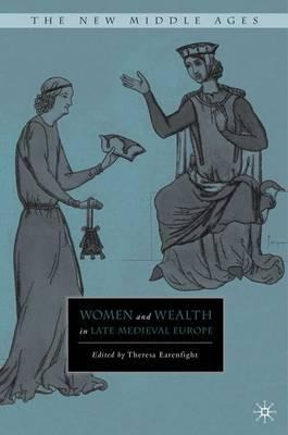 Libro Women And Wealth In Late Medieval Europe - Theresa ...