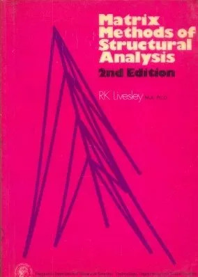 R. K. Livesley: Matrix Methods Of Structural Analysis