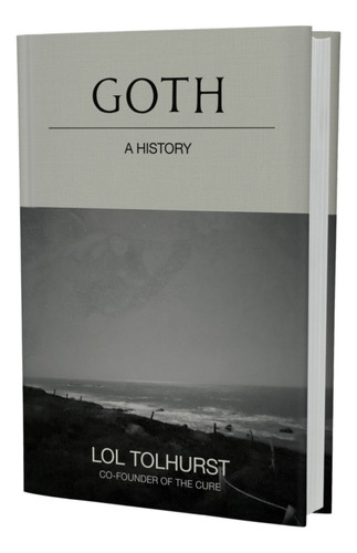 Libro Goth: A History Lol Tolhurst Nuevo En Stock The Cure