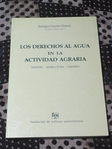 Los Derechos Al Agua En La Actividad Agraria - Z. V.lopez