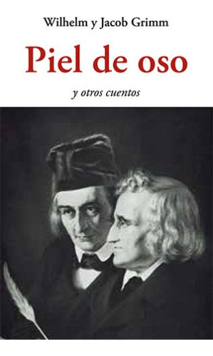 Piel De Oso Y Otros Cuentos - Jacob Y Wilhelm Grimm