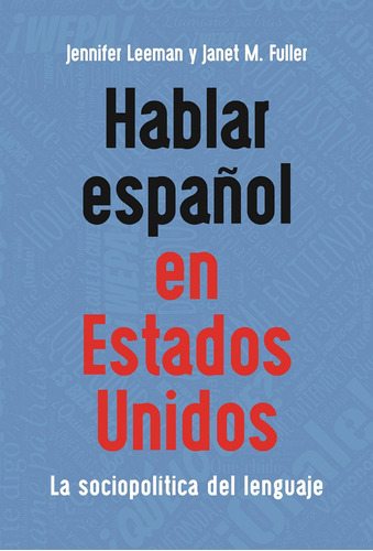 Hablar Español En Estados Unidos: La Sociopolítica Del...