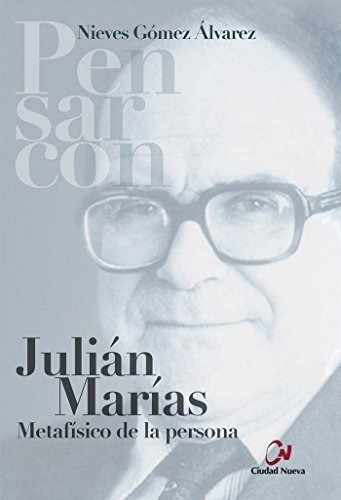 Julián Marías Metafísico De La Persona