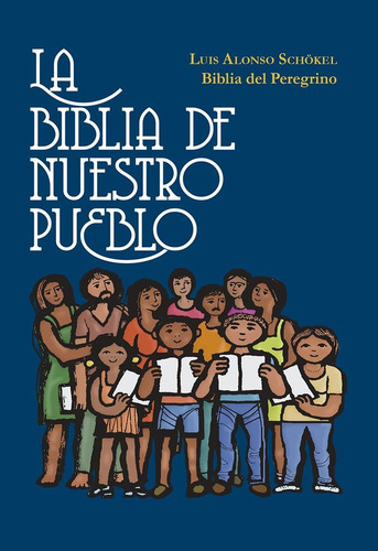 Biblia de Nuestro Pueblo n/e de Luis Alonso Schökel Editorial Ediciones Mensajero de Tapa Dura