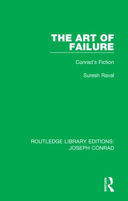 Libro The Art Of Failure: Conrad's Fiction - Raval, Suresh