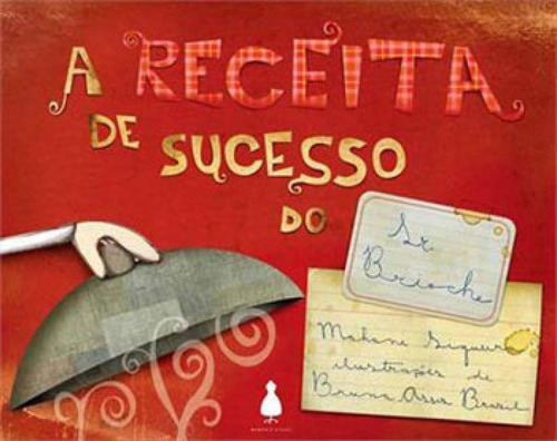 A Receita De Sucesso Do Sr. Brioche, De Siqueira, Mahani. Editora Memoria Visual, Capa Mole, Edição 1ª Edição - 2012 Em Português