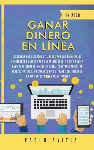 Libro: Ganar Dinero En Línea En 2020: ¡descubre Los Secretos