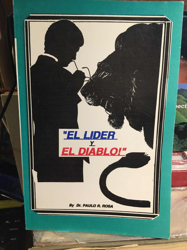 El Líder Y El Diablo Dr Paulo R Rosa