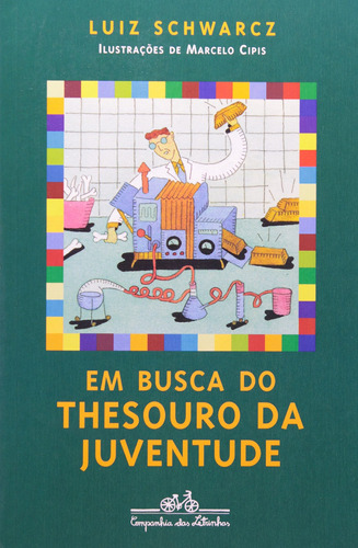 Em busca do thesouro da juventude, de Schwarcz, Luiz. Editora Schwarcz SA, capa mole em português, 2003