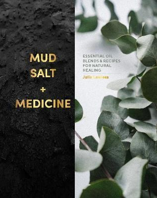 Libro Mud, Salt And Medicine : Essential Oil Blends And R...