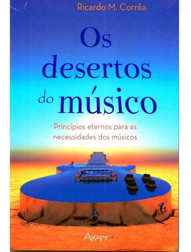 Os Desertos Do Músico - Editora Ágape, De  Na Capa. Editora Ágape Em Português