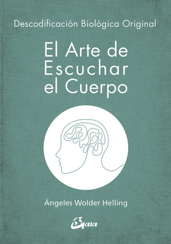 El Arte De Escuchar El Cuerpo - Angeles Wolder Helling