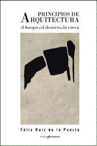 Principios De Arquitectura, De Ruiz De La Puerta, Félix. Editorial Ediciones Asimétricas, Tapa Blanda En Español