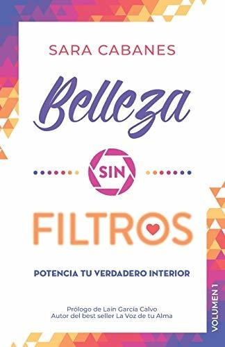 Belleza Sin Filtros: Potencia Tu Verdadero Interior