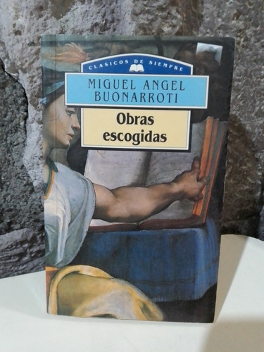 Obras Escogidas - Miguel Angel Buonarroti