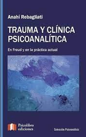 Trauma Y Clinica Psicoanalitica - Trauma