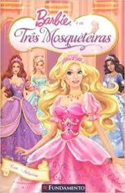 Livro Barbie E As Três Mosqueteiras - Ariello, Fabiane [2009]