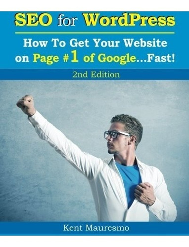 Book : Seo For Wordpress: How To Get Your Website On Page...