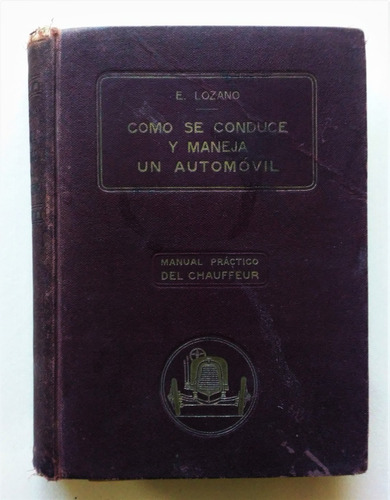 Cómo Se Conduce Y Maneja Un Automóvil 1927 Manual Chauffeur