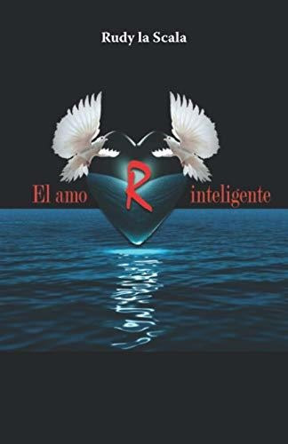 El Amor Inteligente, de Rudy La Scala., vol. N/A. Editorial Letra Minúscula, tapa blanda en español, 2021