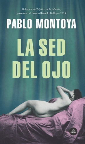 Sed Del Ojo, La, De Montoya, Pablo. Editorial Literatura Random House En Español