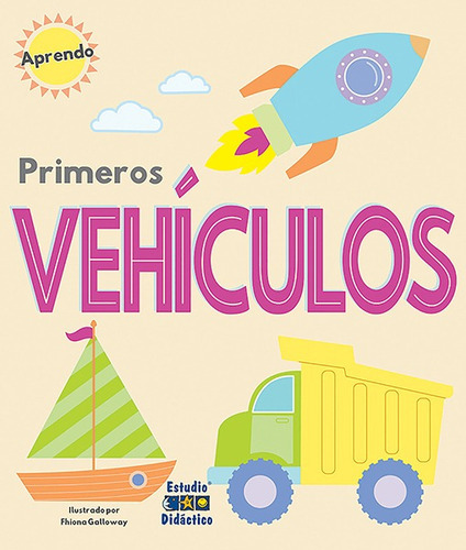 Primeros Vehiculos, De Fihona Galloway. Editorial Estudio Didactico, Tapa Dura En Español, 2017