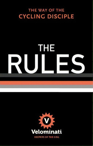 The Rules : The Way Of The Cycling Disciple, De The Velominati. Editorial Ww Norton & Co, Tapa Dura En Inglés