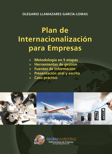 Plan De Internacionalizaciãâ³n Para Empresas, De Llamazares García-lomas, Olegario. Editorial Global Marketing, Tapa Blanda En Español