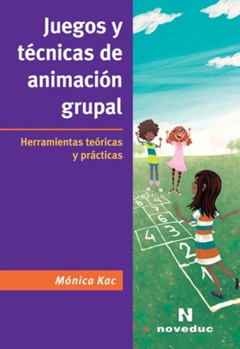 Juegos Y Tecnicas De Animacion Grupal - Herramientas Teorica