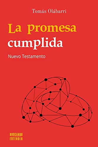 La Promesa Cumplida. Nuevo Testamento: 4 (buscando Entender