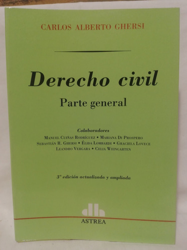 Derecho Civil Parte General, Carlos A Ghersi, Astrea