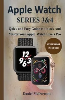 Libro Apple Watch Series 3 & 4 : Quick And Easy Guide To ...