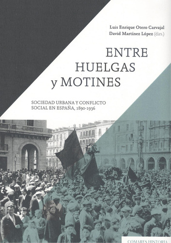 Entre Huelgas Y Motines Otero, Luis Enriquez/martinez, David
