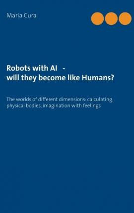 Libro Robots With Ai - Will They Become Like Humans? : Th...