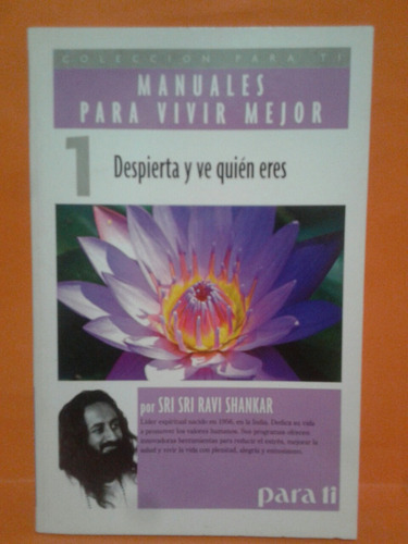 Despierta Y Ve Quien Eres. Por Sri Sri Ravi Shankar.