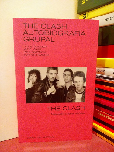 The Clash Autobiografía Grupal Strummer-jones-simonon-headon