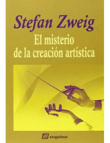 El Misterio De La Creacion Artistica - Zweig Stefan (libro)