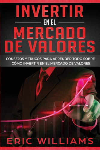 Libro: Invertir En El Mercado De Valores: Consejos Y Trucos 