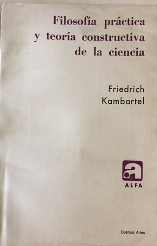 Libro Filosofia Práctica Y Teoría Constructiva De La Ciencia