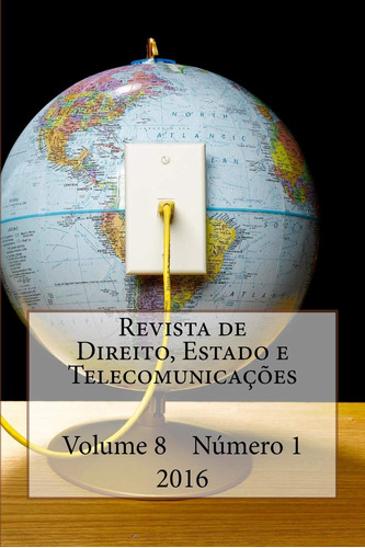 Revista De Direito, Estado E Telecomunicacoes: Vol. 8, N. 1,