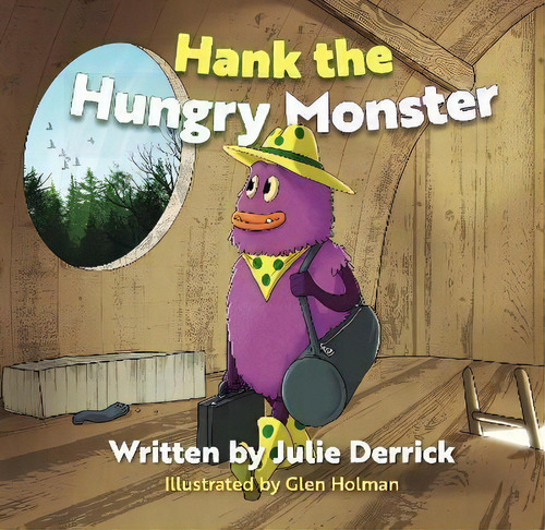 Hank The Hungry Monster, De Julie Derrick. Editorial Panoma Press, Tapa Blanda En Inglés