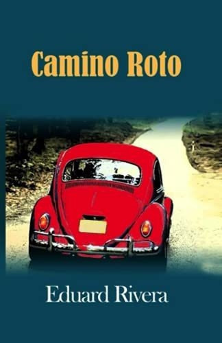 Libro : Camino Roto - Rivera, Eduard 