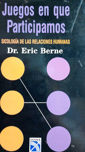 Juegos En Que Participamos Dr Eric Berne Diana (Usado)