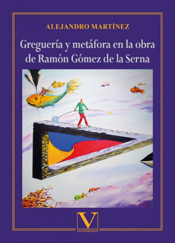 Libro Greguerã­a Y Metã¡fora En La Obra De Ramã³n Gã³mez ...