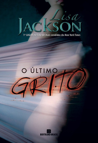 O último grito, de Jackson, Lisa. Editora Bertrand Brasil Ltda., capa mole em português, 2011