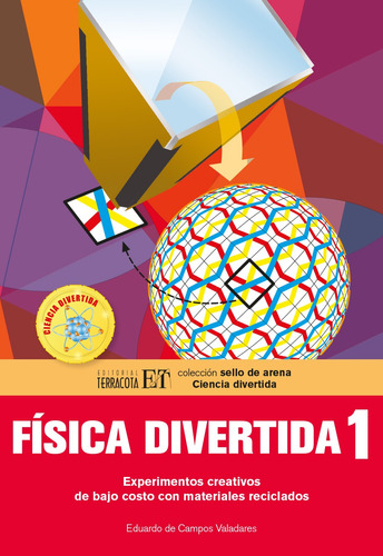 Física divertida (1): Experimentos creativos de bajo costo con materiales reciclados, de de Campos Valadares, Eduardo. Editorial Terracota, tapa blanda en español, 2013