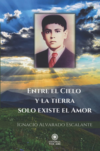 Libro: Entre El Cielo Y La Tierra Solo Existe El Amor (spani